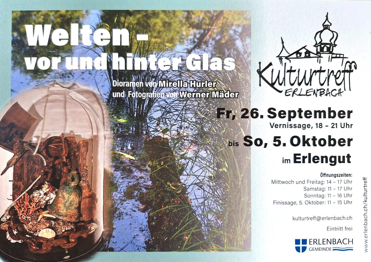 Erlengut Ausstellung - Welten vor und hinter Glas - Dioramen von Mirella Hurler und Fotografien von Werner Mäder